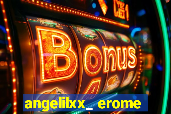 angelilxx_ erome